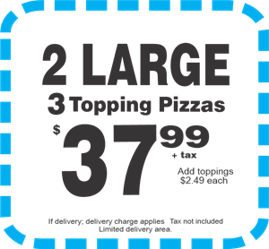 2 Large 3 Topping $37.99