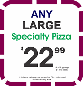 Large Specialty Pizza $22.99