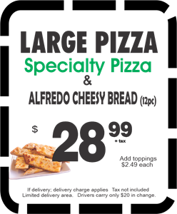 Lg Specialty & Alfredo Bread $28.99