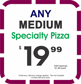 Medium Specialty Pizza $19.99